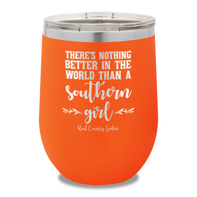 Nothing Better Than A Southern Girl 12oz Stemless Wine Cup