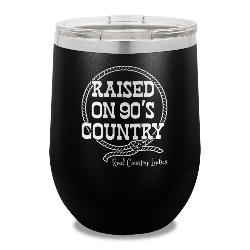 Raised On 90's Country 12oz Stemless Wine Cup