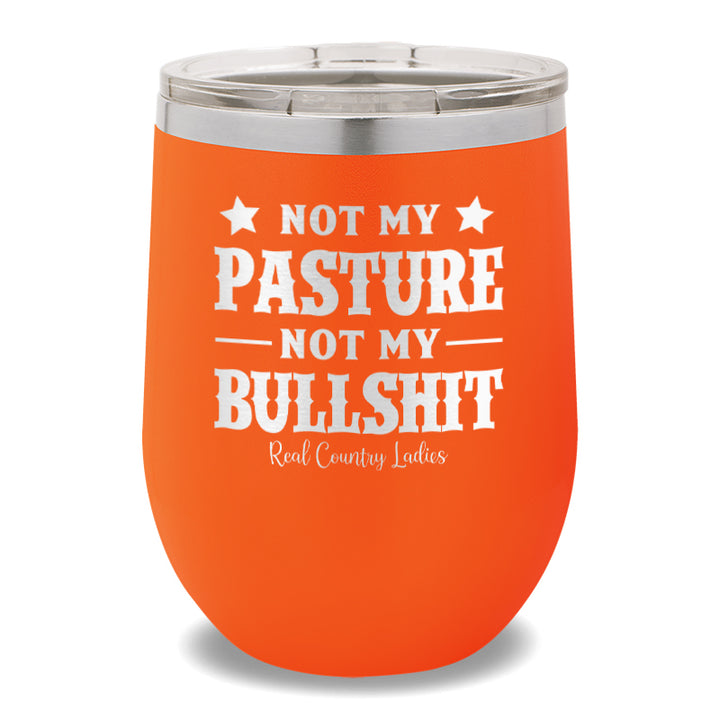 Not My Pasture Not My Bullshit 12oz Stemless Wine Cup