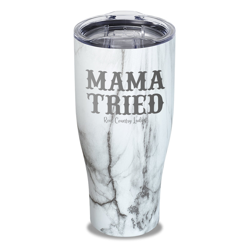 Mama Tried Laser Etched Tumbler