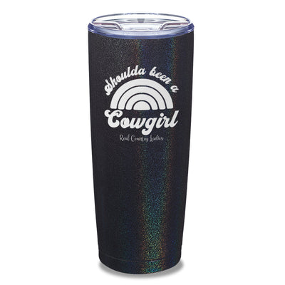 Shoulda Been A Cowgirl Laser Etched Tumbler