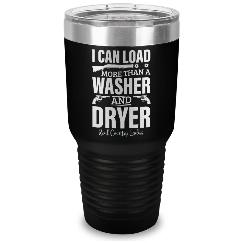 I Can Load More Than A Washer Laser Etched Tumbler