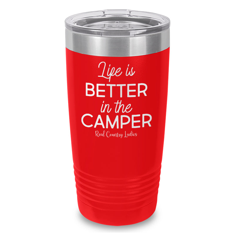 Life Is Better In The Camper Laser Etched Tumbler