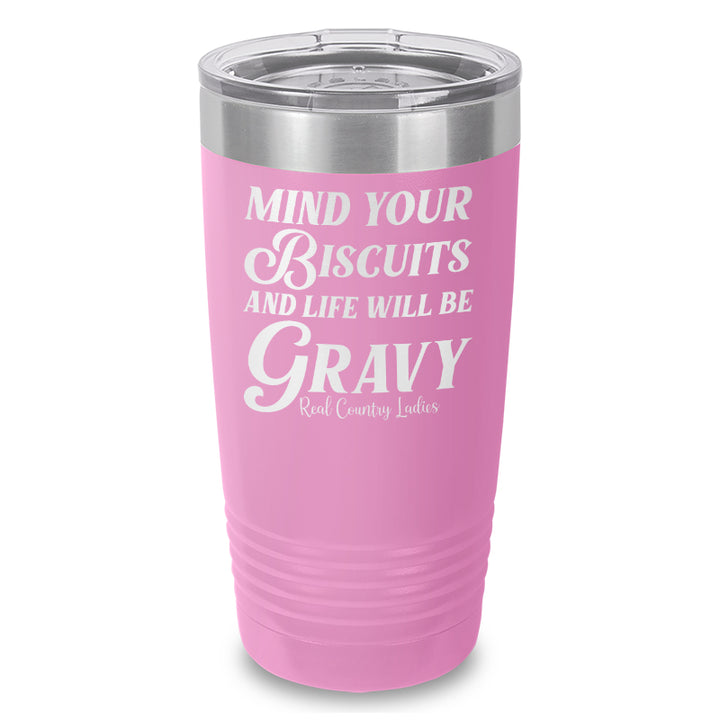 Mind Your Biscuits Laser Etched Tumbler