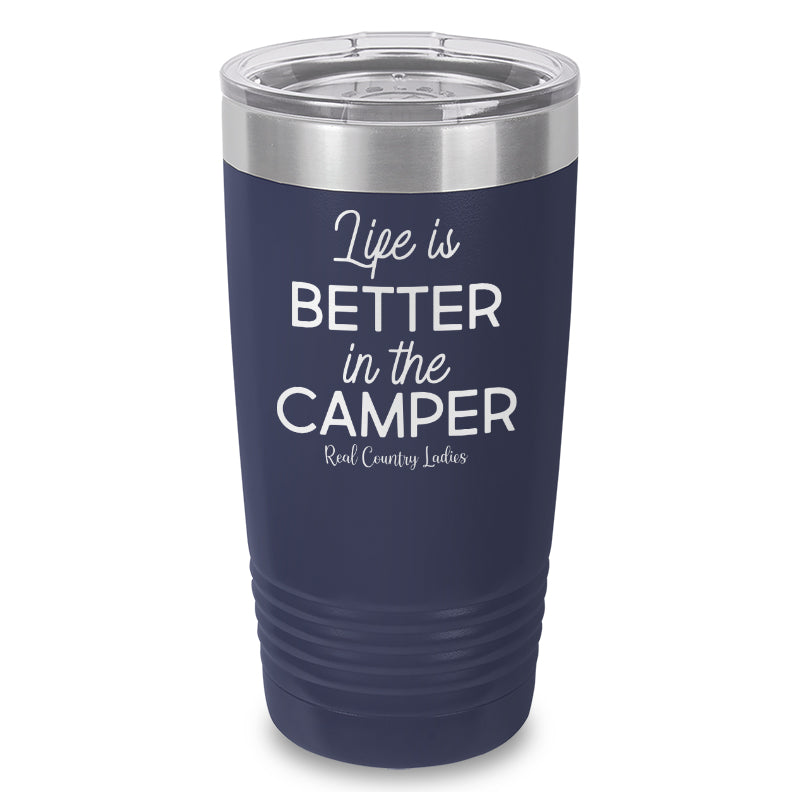 Life Is Better In The Camper Laser Etched Tumbler