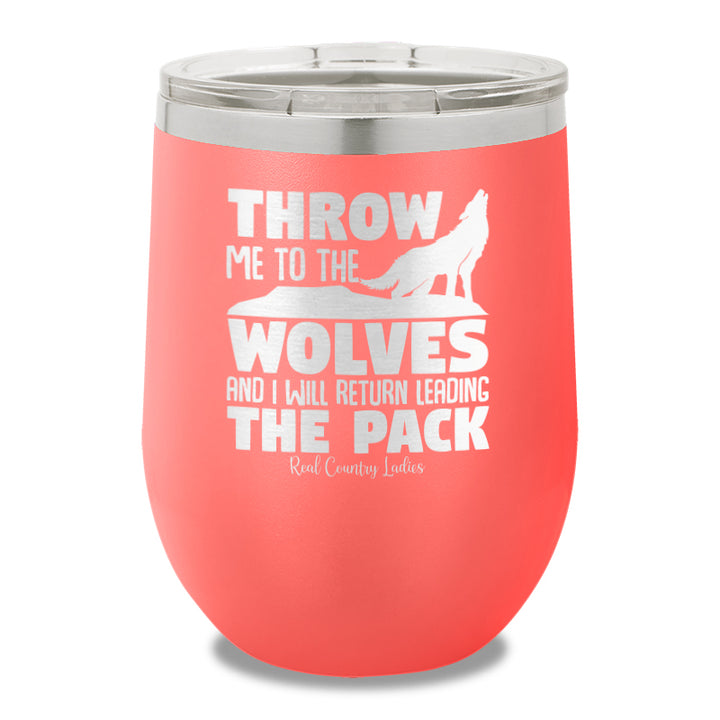 Throw Me To The Wolves Stemless Wine Cup