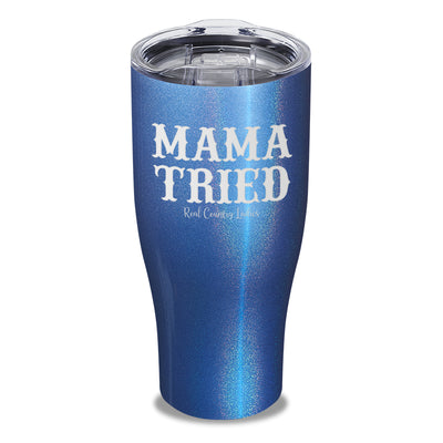 Mama Tried Laser Etched Tumbler