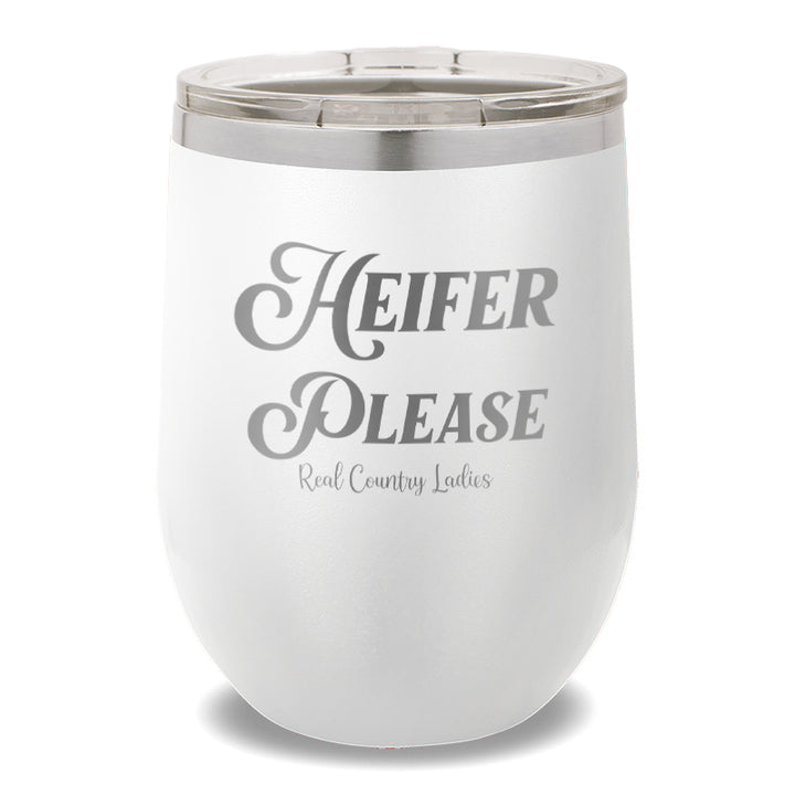 Heifer Please 12oz Stemless Wine Cup