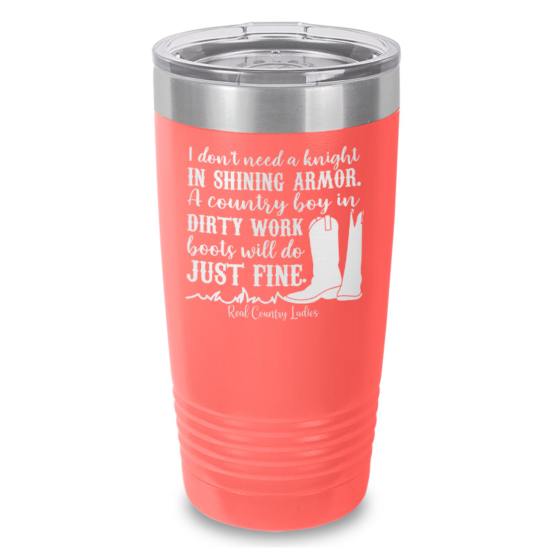 I Don't Need A Knight In Shining Armor Laser Etched Tumbler