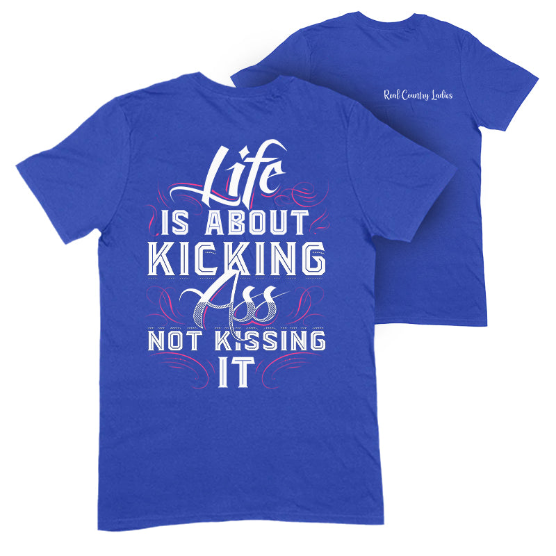 Life Is About Kicking Ass Apparel