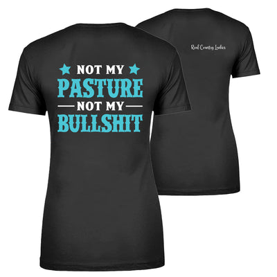 Not My Pasture Not My Bullshit Apparel