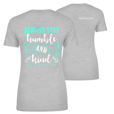 Always Stay Humble And Kind Apparel