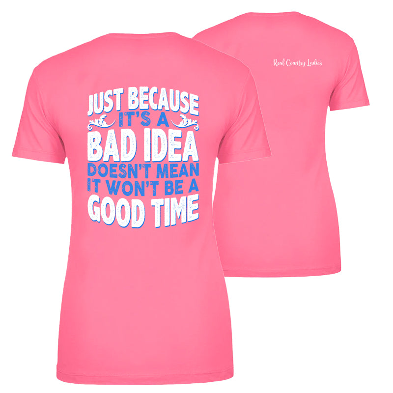 Just Because It's A Bad Idea Apparel