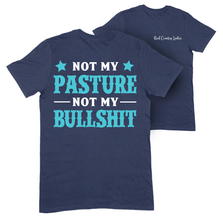 Not My Pasture Not My Bullshit Apparel