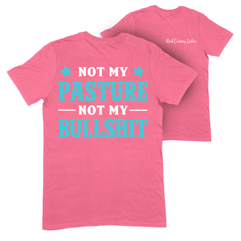 Not My Pasture Not My Bullshit Apparel