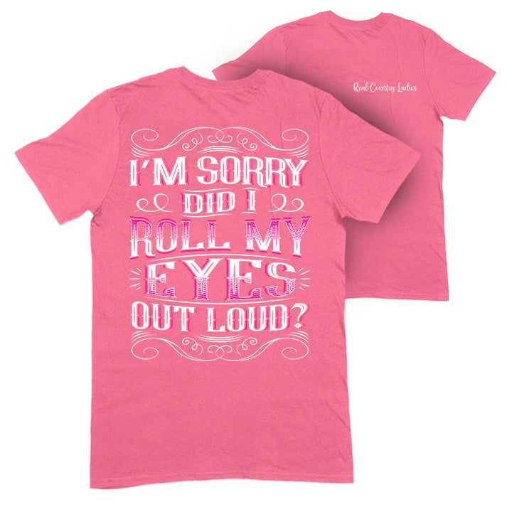 Roll My Eyes Out Loud Apparel