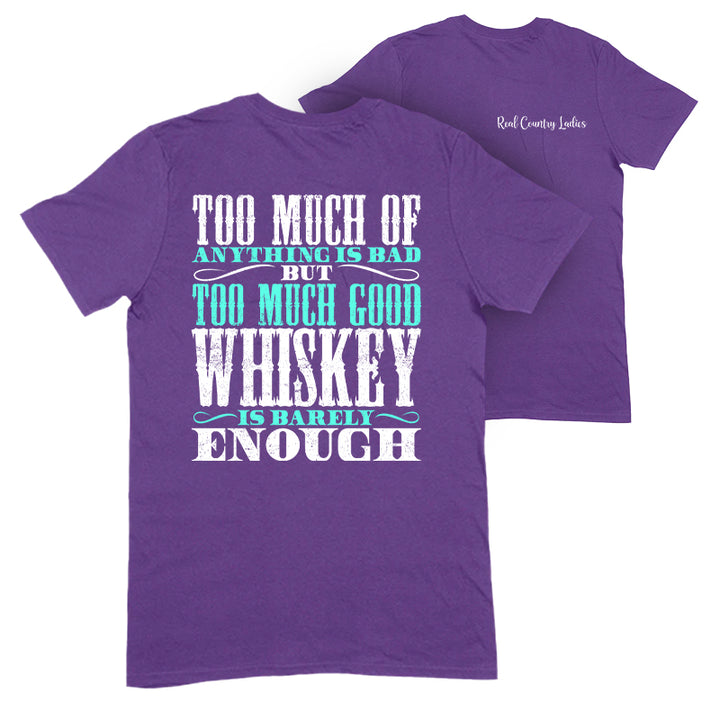 Too Much Good Whiskey Apparel