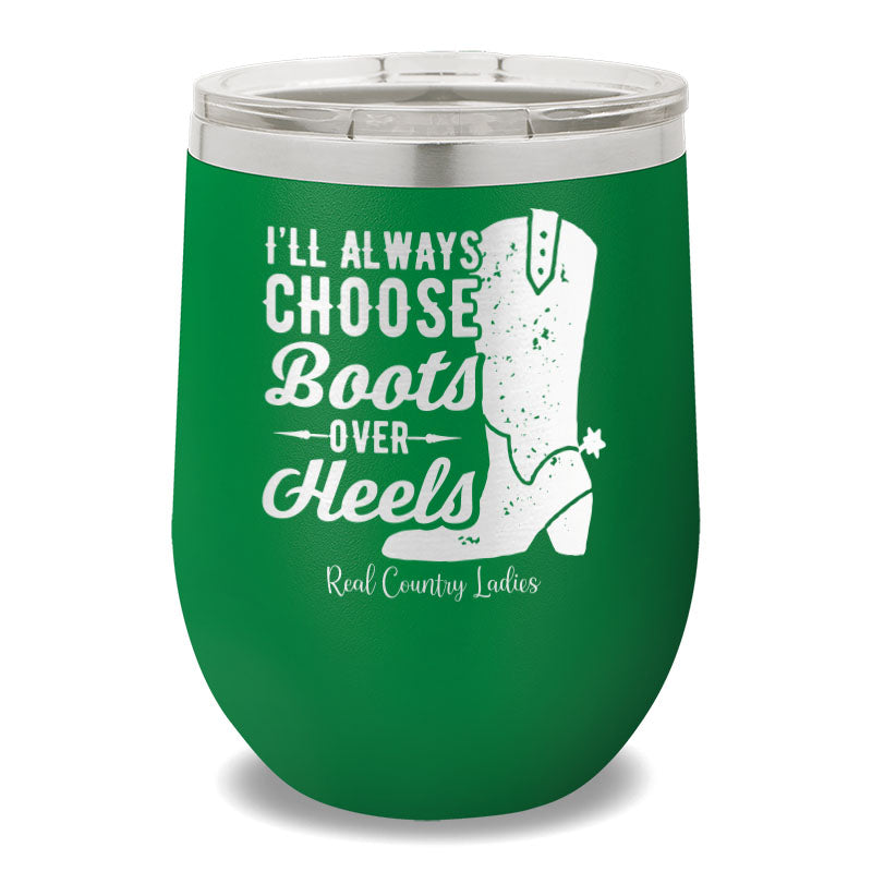 I'll Always Choose Boots 12oz Stemless Wine Cup