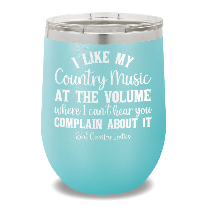 I Like My Country Music 12oz Stemless Wine Cup