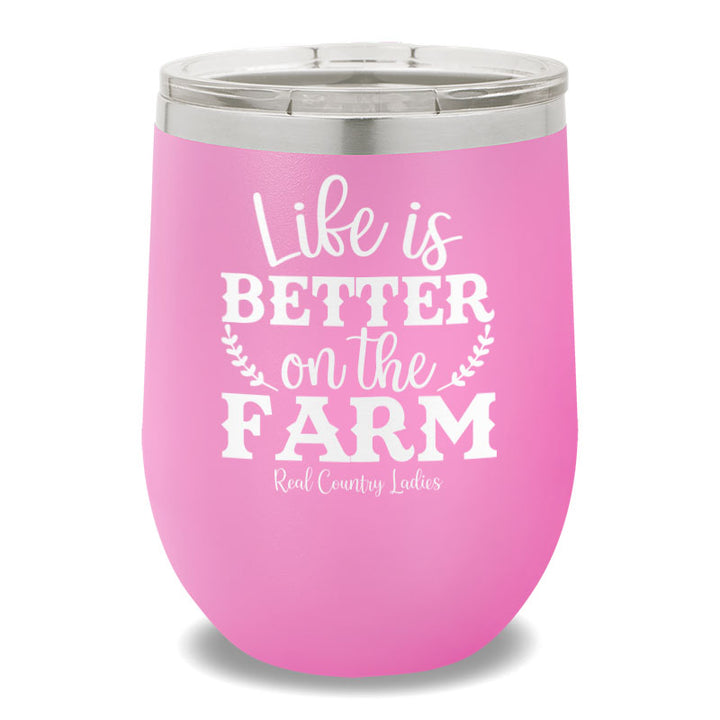 Life Is Better On The Farm 12oz Stemless Wine Cup