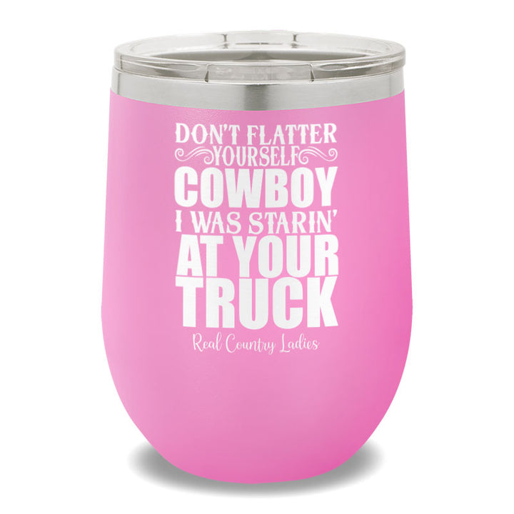 I Was Starin' At Your Truck 12oz Stemless Wine Cup