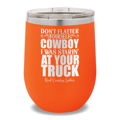 I Was Starin' At Your Truck 12oz Stemless Wine Cup