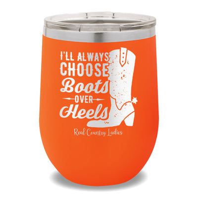 I'll Always Choose Boots 12oz Stemless Wine Cup