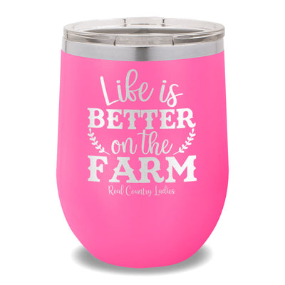 Life Is Better On The Farm 12oz Stemless Wine Cup