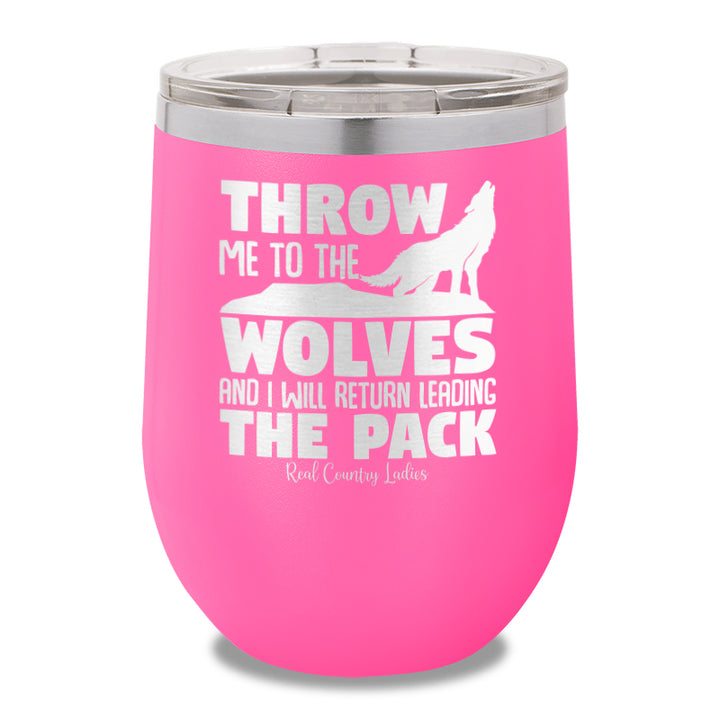 Throw Me To The Wolves Stemless Wine Cup