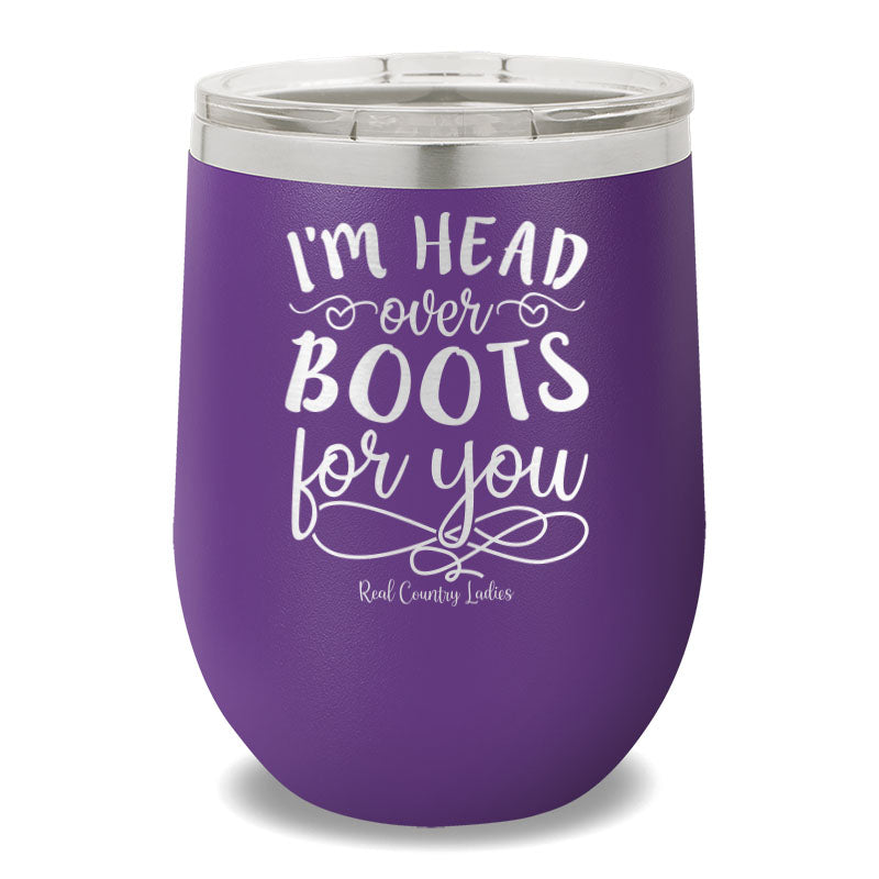 I'm Head Over Boots For You 12oz Stemless Wine Cup