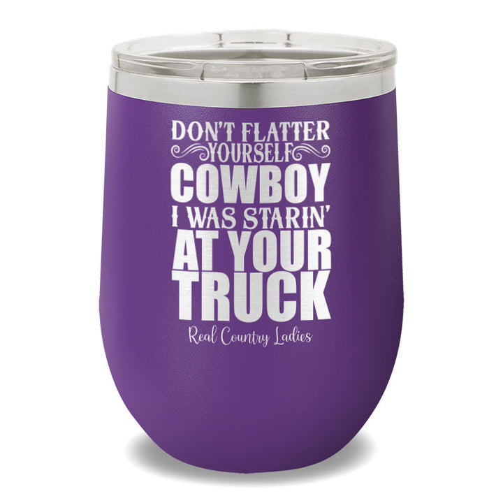 I Was Starin' At Your Truck 12oz Stemless Wine Cup