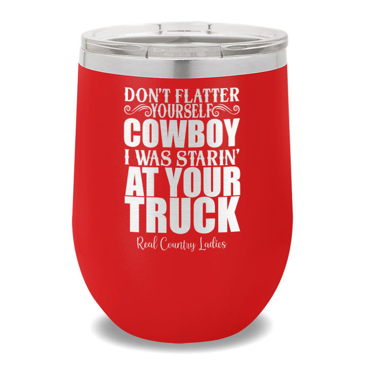 I Was Starin' At Your Truck 12oz Stemless Wine Cup