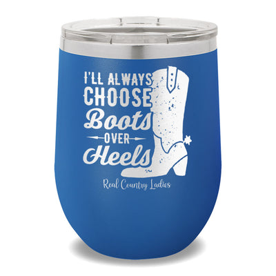 I'll Always Choose Boots 12oz Stemless Wine Cup