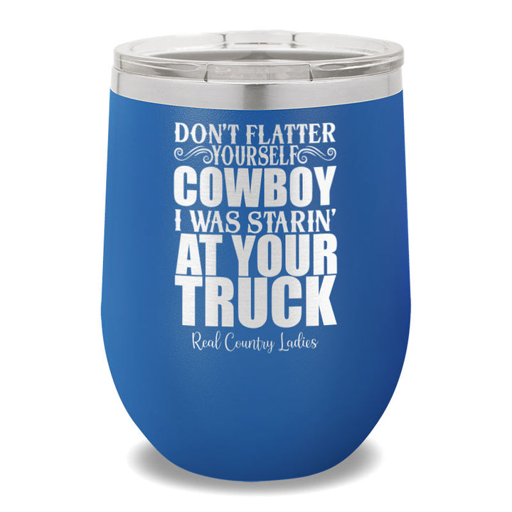 I Was Starin' At Your Truck 12oz Stemless Wine Cup