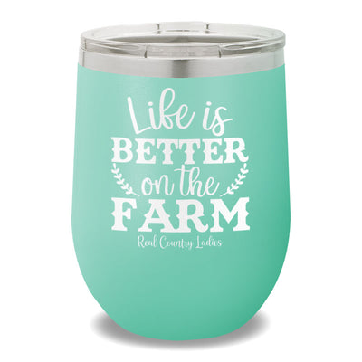 Life Is Better On The Farm 12oz Stemless Wine Cup