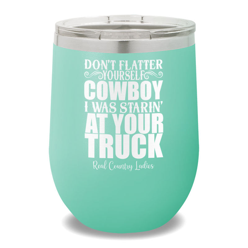 I Was Starin' At Your Truck 12oz Stemless Wine Cup