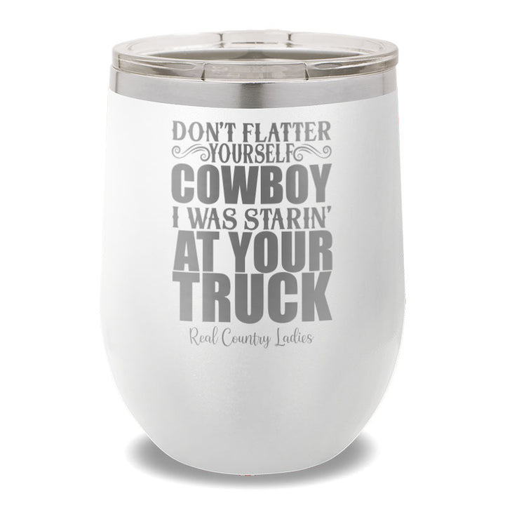 I Was Starin' At Your Truck 12oz Stemless Wine Cup