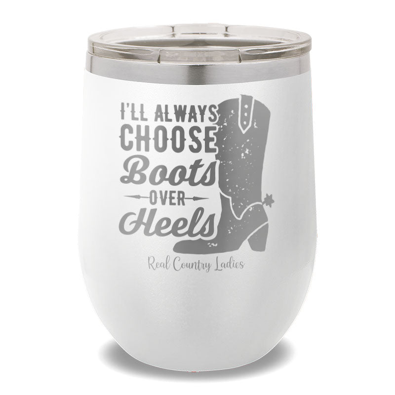 I'll Always Choose Boots 12oz Stemless Wine Cup