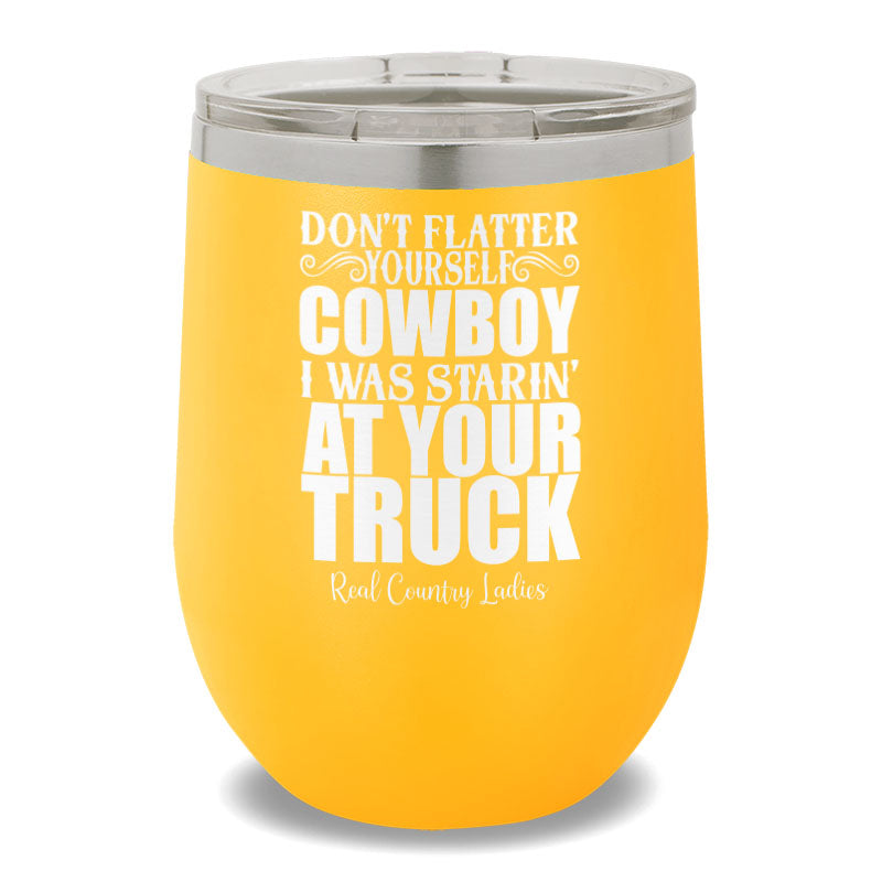 I Was Starin' At Your Truck 12oz Stemless Wine Cup