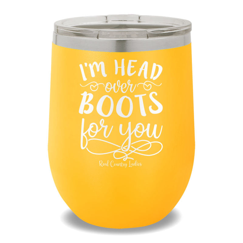 I'm Head Over Boots For You 12oz Stemless Wine Cup