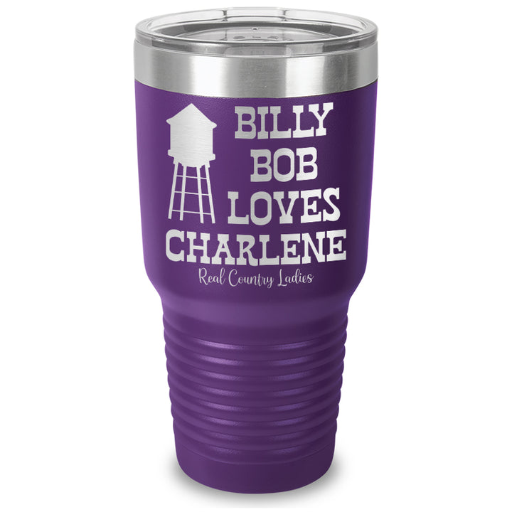 Billy Bob Loves Charlene Laser Etched Tumbler