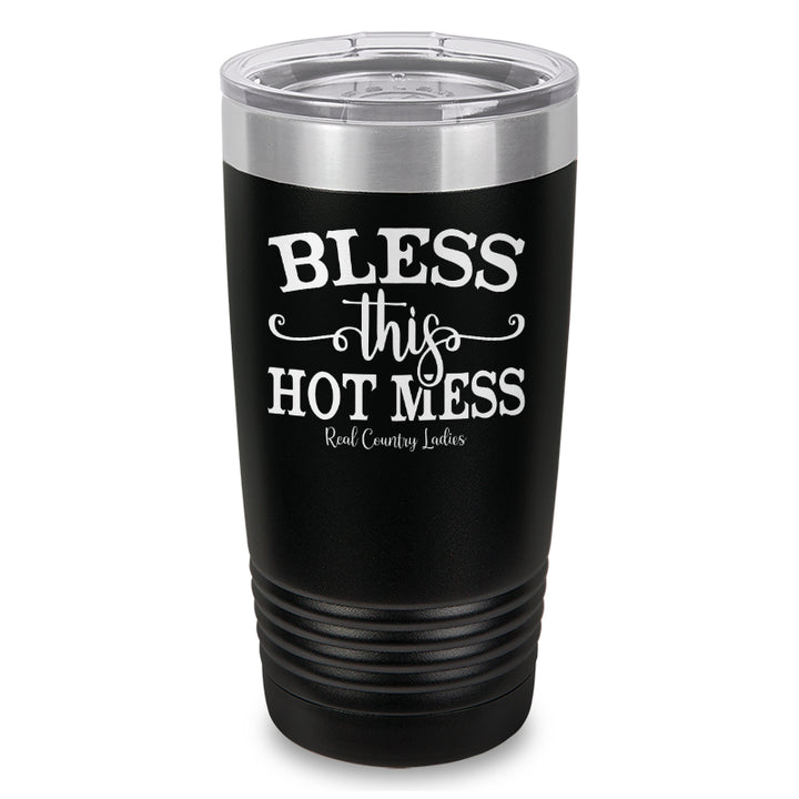 Bless This Hot Mess Laser Etched Tumbler