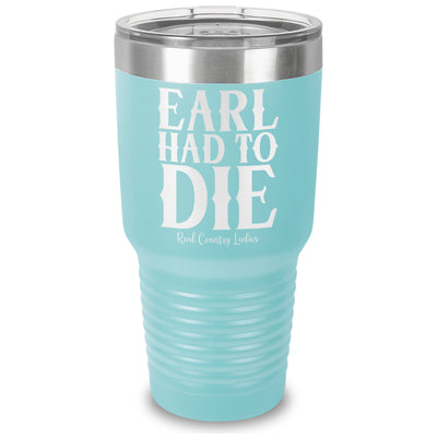 Earl Had To Die Laser Etched Tumbler