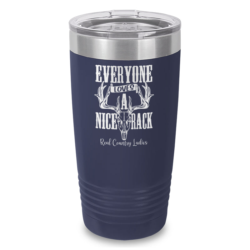 Everyone Loves A Nice Rack Laser Etched Tumbler