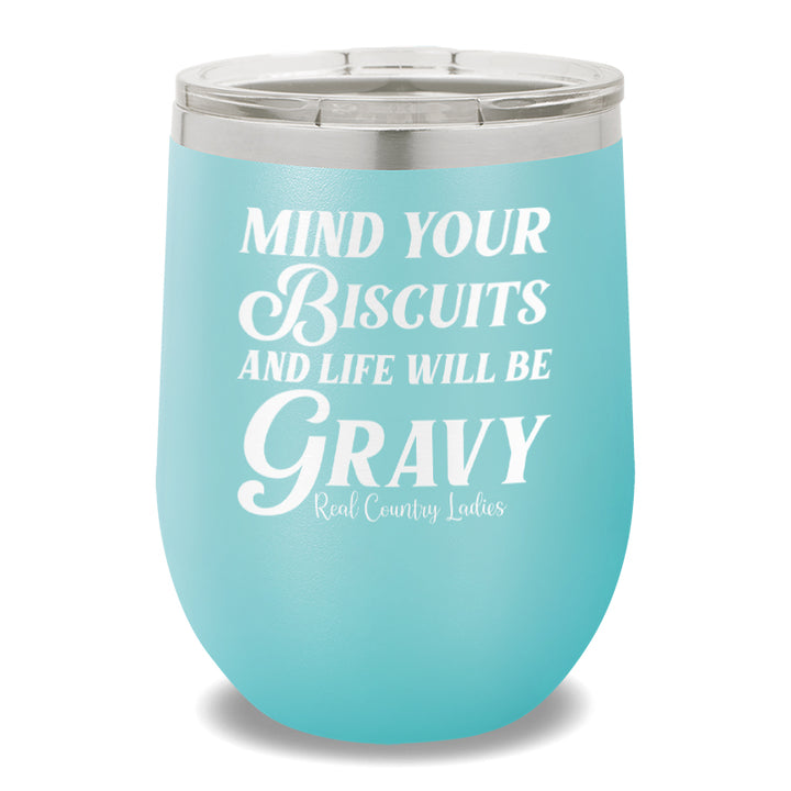 Mind Your Biscuits 12oz Stemless Wine Cup