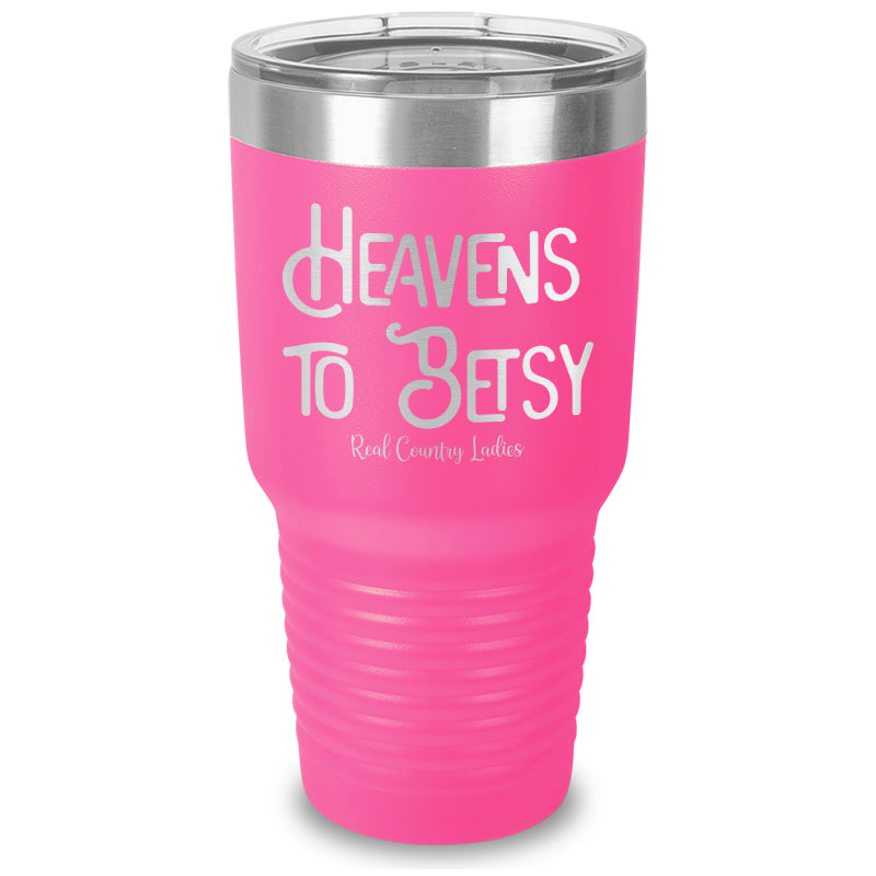 Heavens To Betsy Laser Etched Tumbler