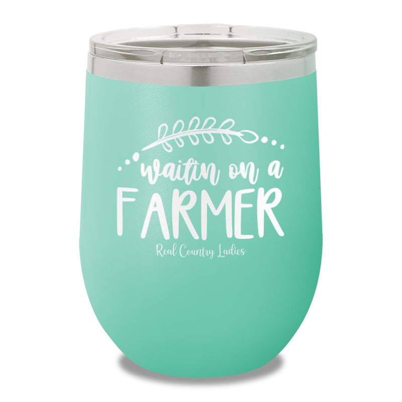 Waitin On A Farmer 12oz Stemless Wine Cup