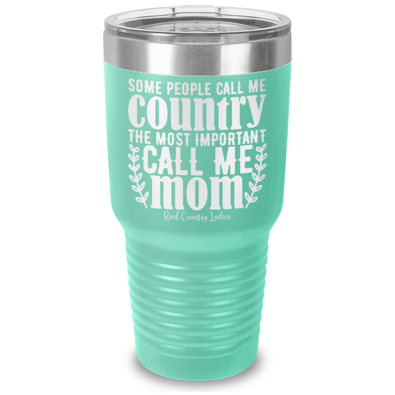 Some People Call Me Country Laser Etched Tumbler