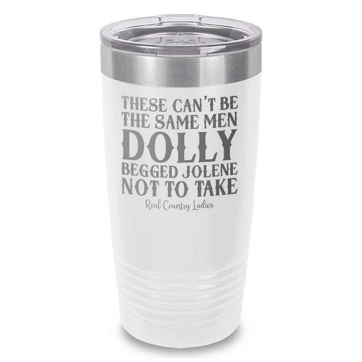 These Can't Be The Same Men Laser Etched Tumbler