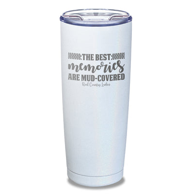 Best Memories Mud Covered Laser Etched Tumbler